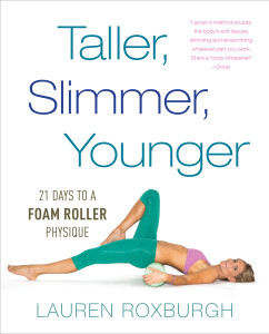 Taller, Slimmer, Younger: 21 Days to a Foam Roller Physique - ISBN: 9781101886175