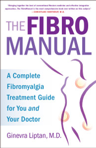 The FibroManual: A Complete Fibromyalgia Treatment Guide for You and Your Doctor - ISBN: 9781101967201