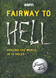 Fairway to Hell: Around the World in 18 Holes - ISBN: 9781933060439