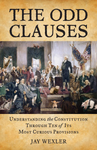 The Odd Clauses: Understanding the Constitution Through Ten of Its Most Curious Provisions - ISBN: 9780807000908