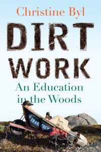 Dirt Work: An Education in the Woods - ISBN: 9780807001004