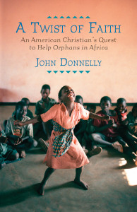 A Twist of Faith: An American Christian's Quest to Help Orphans in Africa - ISBN: 9780807001165