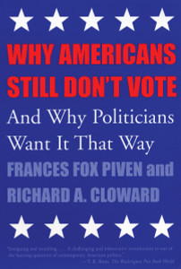 Why Americans Still Don't Vote: And Why Politicians Want It That Way - ISBN: 9780807004494
