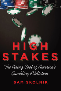 High Stakes: The Rising Cost of America's Gambling Addiction - ISBN: 9780807006290