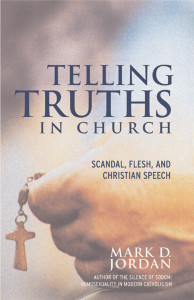 Telling Truths in Church: Scandal, Flesh, and Christian Speech - ISBN: 9780807010556