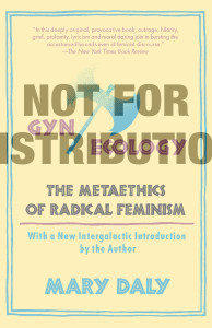 Gyn/Ecology: The Metaethics of Radical Feminism - ISBN: 9780807014134