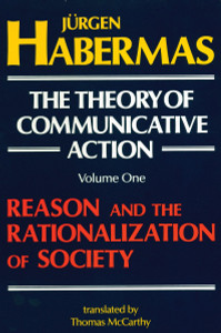 The Theory of Communicative Action: Volume 1: Reason and the Rationalization of Society - ISBN: 9780807015070