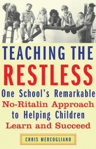 Teaching the Restless: One School's Remarkable No-Ritalin Approach to Helping Children Learn and Succeed - ISBN: 9780807032572