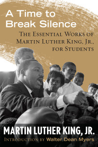 A Time to Break Silence: The Essential Works of Martin Luther King, Jr., for Students - ISBN: 9780807033050
