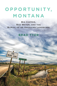 Opportunity, Montana: Big Copper, Bad Water, and the Burial of an American Landscape - ISBN: 9780807033258