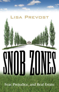 Snob Zones: Fear, Prejudice, and Real Estate - ISBN: 9780807033296