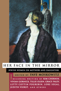 Her Face In The Mirror: Jewish Women on Mothers and Daughters - ISBN: 9780807036150