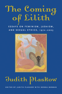 The Coming of Lilith: Essays on Feminism, Judaism, and Sexual Ethics, 1972-2003 - ISBN: 9780807036235