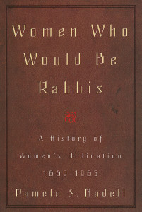 Women Who Would Be Rabbis: A History of Women's Ordination 1889-1985 - ISBN: 9780807036495