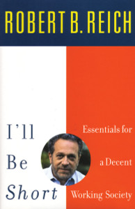 I'll Be Short: Essentials for a Decent Working Society - ISBN: 9780807043417