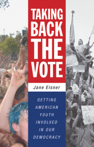 Taking Back the Vote: Getting American Youth Involved in Our Democracy - ISBN: 9780807043431