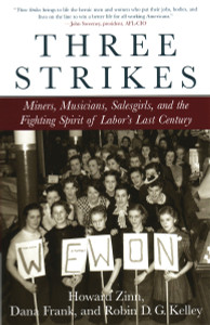 Three Strikes: Miners, Musicians, Salesgirls, and the Fighting Spirit of Labor's Last Century - ISBN: 9780807050132