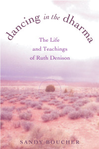 Dancing in the Dharma: The Life and Teachings of Ruth Denison - ISBN: 9780807073193