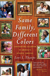 Same Family, Different Colors: Confronting Colorism in America's Diverse Families - ISBN: 9780807076781