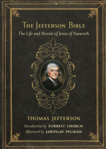 The Jefferson Bible: The Life and Morals of Jesus of Nazareth - ISBN: 9780807077146