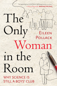 The Only Woman in the Room: Why Science Is Still a Boys' Club - ISBN: 9780807083444