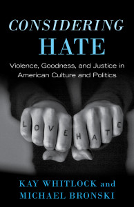 Considering Hate: Violence, Goodness, and Justice in American Culture and Politics - ISBN: 9780807091913