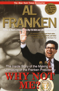 Why Not Me?: The Inside Story of the Making and Unmaking of the Franken Presidency - ISBN: 9780385334549