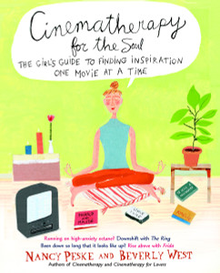 Cinematherapy for the Soul: The Girl's Guide to Finding Inspiration One Movie at a Time - ISBN: 9780385337045