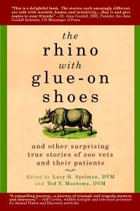 The Rhino with Glue-On Shoes: And Other Surprising True Stories of Zoo Vets and their Patients - ISBN: 9780385341479