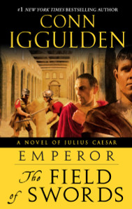 Emperor: The Field of Swords: A Novel of Julius Caesar - ISBN: 9780385343428