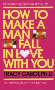 How to Make a Man Fall in Love with You: The Fail-Proof, Fool-Proof Method - ISBN: 9780440145363