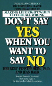 Don't Say Yes When You Want to Say No: Making Life Right When It Feels All Wrong - ISBN: 9780440154136