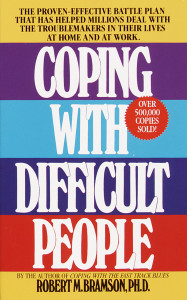 Coping with Difficult People: The Proven-Effective Battle Plan That Has Helped Millions Deal with the Troublemakers in Their Lives at Home and at Work - ISBN: 9780440202011
