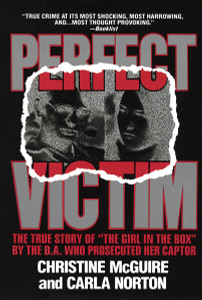 Perfect Victim: The True Story of "The Girl in the Box" by the D.A. That Prosecuted Her Captor - ISBN: 9780440204428