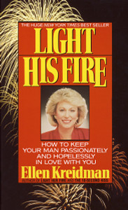 Light His Fire: How to Keep Your Man Passionately and Hopelessly in Love With You - ISBN: 9780440207535