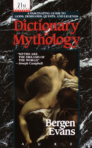 Dictionary of Mythology: A Fascinating Guide to Gods, Demigods, Quests, and Legends - ISBN: 9780440208488
