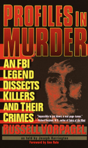 Profiles in Murder: An FBI Legend Dissects Killers and Their Crimes - ISBN: 9780440235521