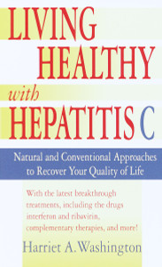 Living Healthy with Hepatitis C: Natural and Conventional Approaches to Recover Your Quality of Life - ISBN: 9780440236085