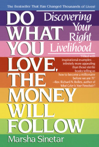 Do What You Love, The Money Will Follow: Discovering Your Right Livelihood - ISBN: 9780440501602