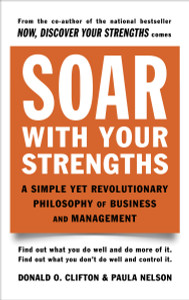 Soar with Your Strengths: A Simple Yet Revolutionary Philosophy of Business and Management - ISBN: 9780440505648