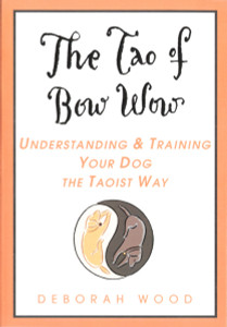 The Tao of Bow Wow: Understanding and Training Your Dog the Taoist Way - ISBN: 9780440508410