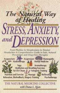 The Natural Way of Healing Stress, Anxiety, and Depression: From Phobias to Sleeplessness to Tension Headaches--A Comprehensive Guide to Safe, Natural Prevention and Drug-Free Therapies - ISBN: 9780440614036