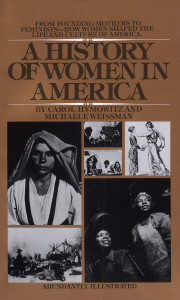 A History of Women in America: From Founding Mothers to Feminists-How Women Shaped the Life and Culture of America - ISBN: 9780553269147