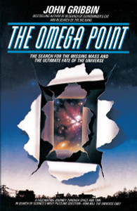 The Omega Point: The Search for the Missing Mass and the Ultimate Fate of the Universe - ISBN: 9780553345155