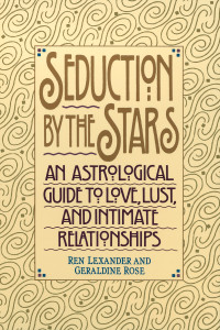 Seduction by the Stars: An Astrologcal Guide To Love, Lust, And Intimate Relationships - ISBN: 9780553374513