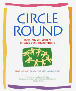 Circle Round: Raising Children in Goddess Traditions - ISBN: 9780553378054