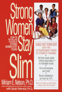 Strong Women Stay Slim: Shed Fat Forever with the Extraordinary Power of Strength Training! - ISBN: 9780553379457