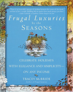 Frugal Luxuries by the Seasons: Celebrate the Holidays with Elegance and Simplicity--on Any Income - ISBN: 9780553379952