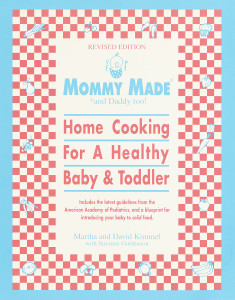 Mommy Made and Daddy Too! (Revised): Home Cooking for a Healthy Baby & Toddler - ISBN: 9780553380903
