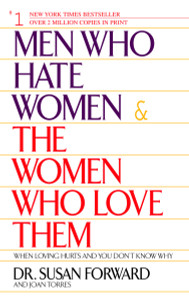 Men Who Hate Women and the Women Who Love Them: When Loving Hurts And You Don't Know Why - ISBN: 9780553381412